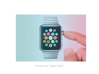 Introducing: Apple Watch
