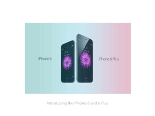 Introducing the iPhone 6 and 6 Plus