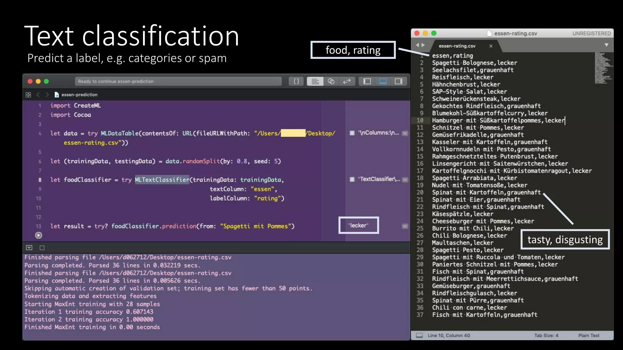 Text classification
Predict a label, e.g. categories or spam
food, rating
tasty, disgusting
 