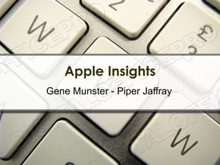 Apple Insights Gene Munster - Piper Jaffray 
