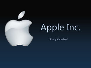 Apple Inc.
Shady Khorshed
 