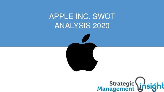 Swot Analysis Apple Inc. Swot Analysis Apple Inc.