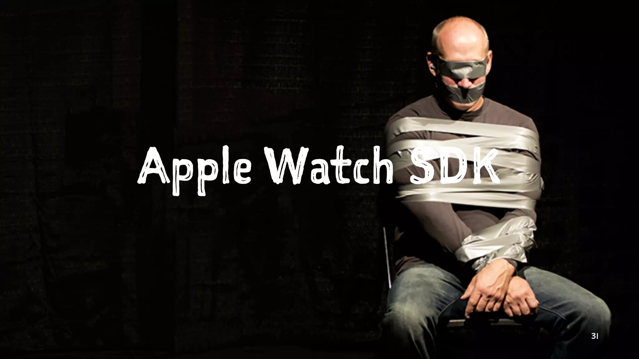 Apple Watch SDK
31
 