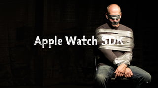 Apple Watch SDK
31