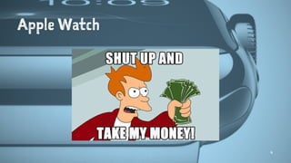 Apple Watch
4
