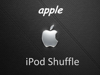 iPod Shuffle
apple
 