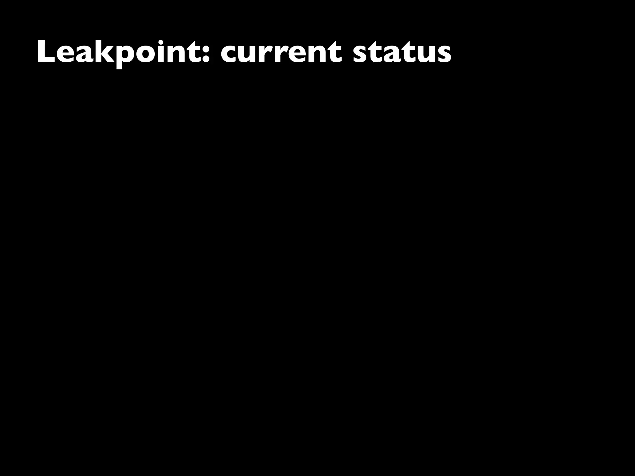 Leakpoint: current status
 
