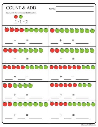 NAME:COUNT & ADD
Count, write the numbers and add together.
+ =1 1 2
+ =
+ =
+ =
+ =
+ =
+ =
+ =
+ =
+ = + =
©PlanesAndBalloons
 