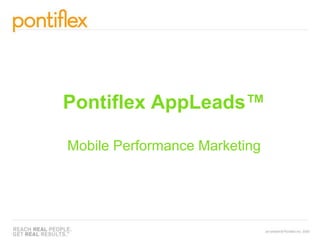 Pontiflex AppLeads™

Mobile Performance Marketing
 