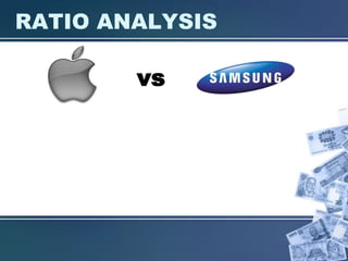 RATIO ANALYSIS 
vs 
 