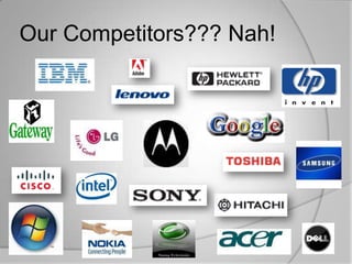 Our Competitors??? Nah!