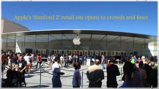Apple's 'Stanford 2' retail site opens to crowds and lines
 