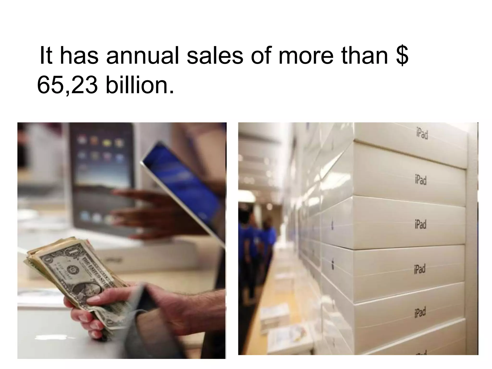 It has annual sales of more than $
65,23 billion.