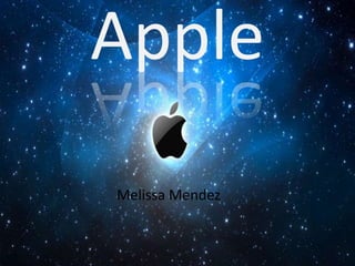 Apple
Melissa Mendez
 