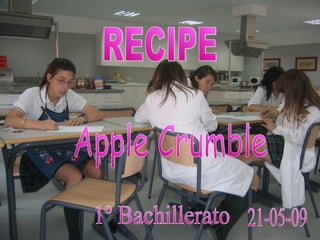 RECIPE Apple Crumble 21-05-09 1º Bachillerato 