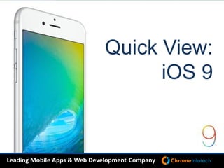 Leading Mobile Apps & Web Development Company
Quick View:
iOS 9
 