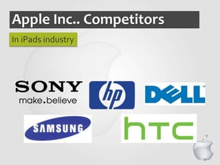 49
Apple Inc.. Competitors
In iPads industry
 