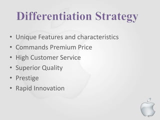 87
• Unique Features and characteristics
• Commands Premium Price
• High Customer Service
• Superior Quality
• Prestige
• Rapid Innovation
 