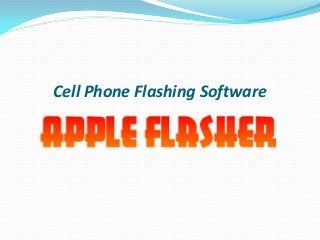 Cell Phone Flashing Software
 