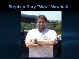 Stephan Gary "Woz" Wozniak