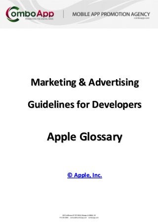 Marketing & Advertising

Guidelines for Developers


    Apple Glossary

        © Apple, Inc.
 