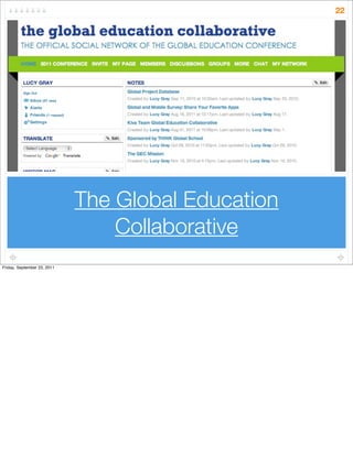 The Global Education
Collaborative
22
Friday, September 23, 2011
 