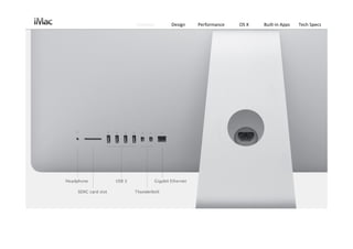 Features   Design   Performance   OS X   Built‐in Apps   Tech Specs
 