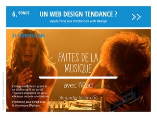 Un web design tendance ?
Apple face aux tendances web design
Conception:philipperondepierre.com
2/ 360°
Des interfaces toujours plus orientées
vers la mobilité. iOS marque de son
empreinte tous les OS Apple : OS X
(puis macOS), iOS, tvOS et watchOS.
Apple garde un OS spécifique pour
chaque gamme d’appareils, contraire-
ment à Windows 10 qui englobe tous
les types de supports (déclinaisons).
Sur OS X, macOS et iOS, Notes garde
sa cohérence graphique.
6.BoNUS
>>
 