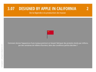 Jonathan Ive
Designer britannique
Vice-président du design
Diplômé de la
Royal Society of Arts…
Londres
Paul Deneve*
Dirigeant belge, marketeur,
chargé des projets spéciaux.
PDG de Yves Saint Laurent
jusqu’en août 2013…
Paris
Angela Ahrendts
Américaine, en charge
des boutiques Apple
et des ventes en ligne.
8 ans CEO de Burberry…
Londres
Marc Newson
Designer australien
Collabore avec J. Ive.
A ouvert son studio en
1991 puis en 1997 à…
Paris et Londres
Conception:philipperondepierre.com
3.06
Un design et un style européens
1Designed by Apple in California
De la légende à la production de masse
* Travaillant sur le positionnement luxe de l’WATCH qui n’a pas donné les résultats escomptés, Paul Devene est rétrogradé en 2016.
 