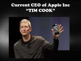 Current CEO of Apple Inc
“TIM COOK”
 