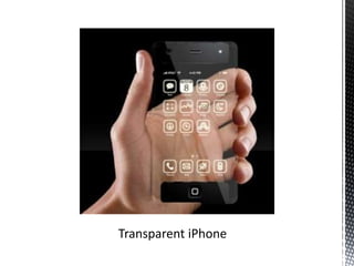 Transparent iPhone
 