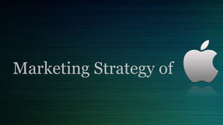 Marketing Strategy of
 