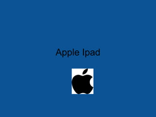 Apple Ipad
 