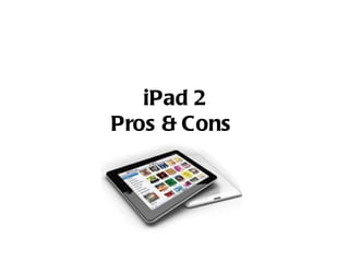 iPad 2 Pros & Cons  
