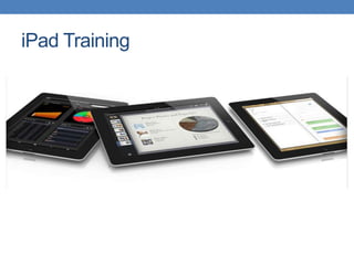 iPad Training
 