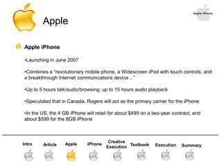 When not related, details were not included.______________________________________________________________________Creative Execution   AppleTextbook ExecutioniPhoneSummaryArticleIntroArticleExperiment 2Ad created about a fictitious cereal brand