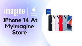 IPhone 14 At
Myimagine
Store
 