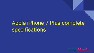 Apple iPhone 7 Plus complete
specifications
 