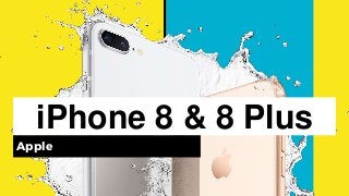 iPhone 8 & 8 Plus
Apple
 