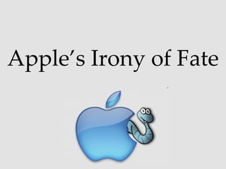 Apple’s Irony of Fate 