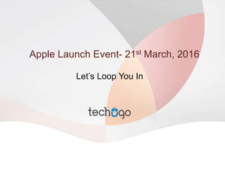 Apple Launch Event- Let's loop you in! | PPTX