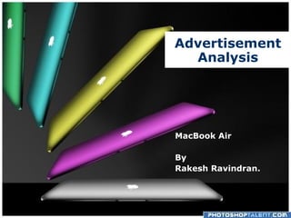 Advertisement Analysis MacBook Air  By  Rakesh Ravindran. 