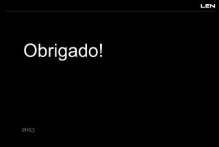 Obrigado!

2013

 