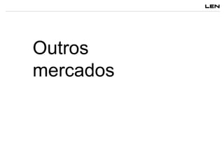 Outros
mercados

 