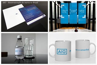 AIG – Reestruturação da marca no Brasil

 