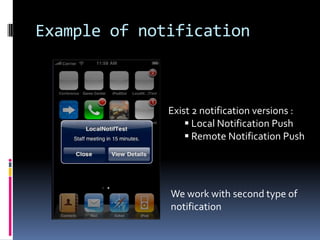 Example of notificationExist 2 notification versions :  Local Notification Push 