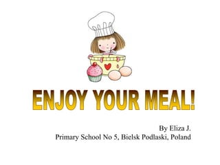 By Eliza J.
Primary School No 5, Bielsk Podlaski, Poland
 