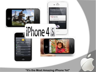 “It's the Most Amazing iPhone Yet”
 