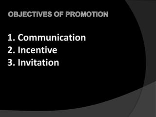 1. Communication
2. Incentive
3. Invitation
 