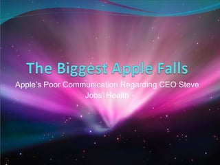 Apple’s Poor Communication Regarding CEO Steve Jobs’ Health 